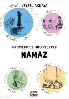 Hadisler ve Hikayelerle Namaz - 2
