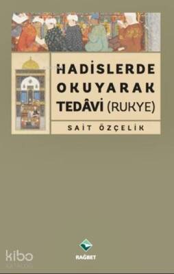 Hadislerde Okuyarak Tedavi (Rukye) - Rağbet Yayınları