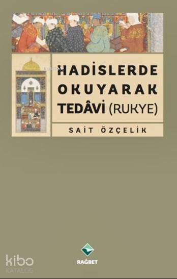 Hadislerde Okuyarak Tedavi (Rukye) - 2