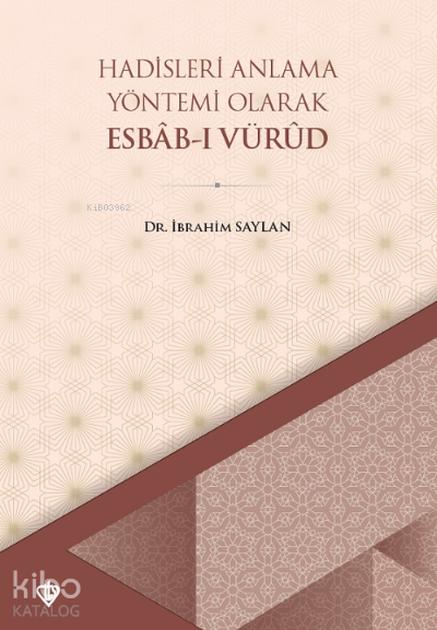 Hadisleri Anlama Yöntemi Olarak Esbabı Vürud - 2