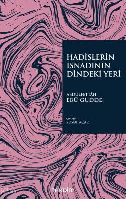 Hadislerin İsnadının Dindeki Yeri - 1