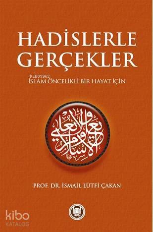 Hadislerle Gerçekler İslam Öncelikli Bir Hayat İçin - 1