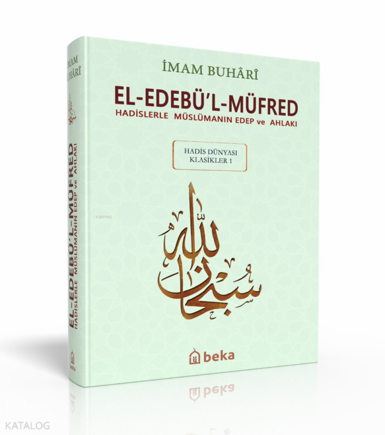 Hadislerle Müslümanın Edep ve Ahlakı - el-Edebül Müfred - Arapça Metinli (Küçük Boy) - 1