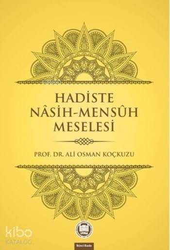 Hadiste Nâsih Mensûh Meselesi - 2