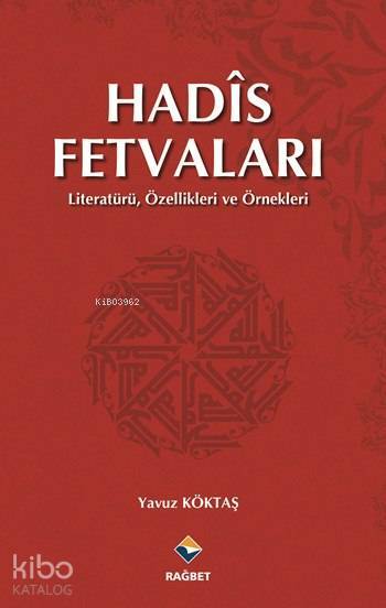 Hadîs Fetvaları Literatürü, Özellikleri ve Örnekleri - 2