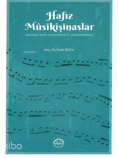 Hafız Musikişinaslar Osmanlıdan Cumhuriyete Geçiş Dönemi - 1