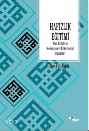 Hafızlık Eğitimi Alan Bireylerin Motivasyon ve Psiko-Sosyal Durumları - 2