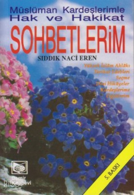 Hak ve Hakikat Sohbetlerim Müslüman Kardeşlerimle - 1