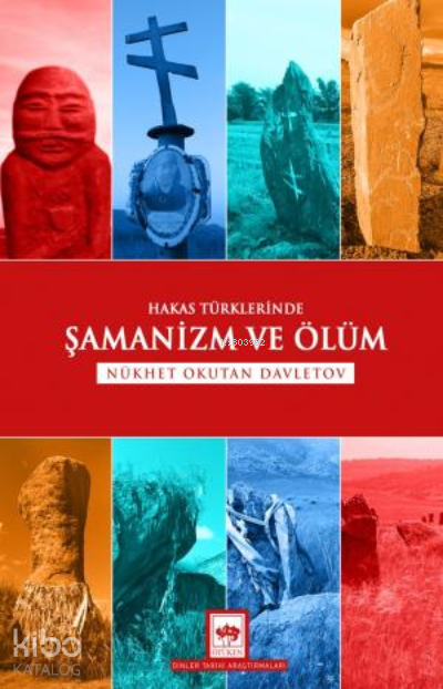 Hakas Türklerinde Şamanizm ve Ölüm - 1