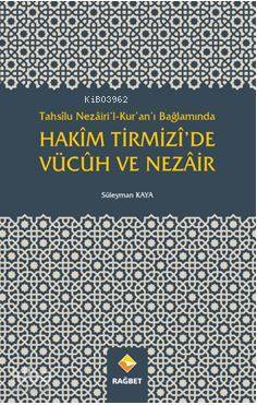 Hakîm Tirmizîde Vücûh Ve Nezâir Tahsîlu Nezâiril-Kuranı Bağlamında - 1