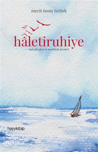 Haletiruhiye Nefs Felsefesi ve Mutluluk Dersleri - 1