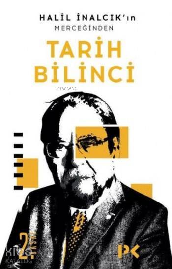 Halil İnalcıkın Merceğinden Tarih Bilinci - 1