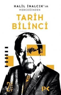 Halil İnalcıkın Merceğinden Tarih Bilinci - 1
