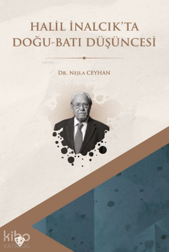 Halil İnalcık’ta Doğu Batı Düşüncesi - 2