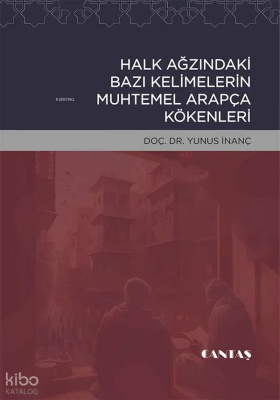 Halk Ağzında Bazı Kelimelerin Arapça Kökenleri - 1