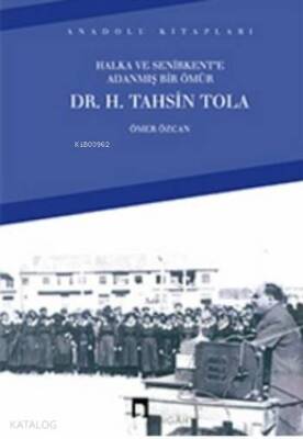 Halka ve Senirkente Adanmış Bir Ömür Dr. H. Tahsin Tola - Dergah Yayınları (1)
