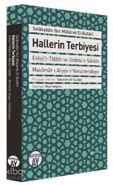 Hallerin Terbiyesi Enîsüt-Tâlibîn ve Uddetüs-Sâlikîn Makâmât-ı Aliyye-i Nakşibendiyye - Büyüyen Ay Yayınları (1)