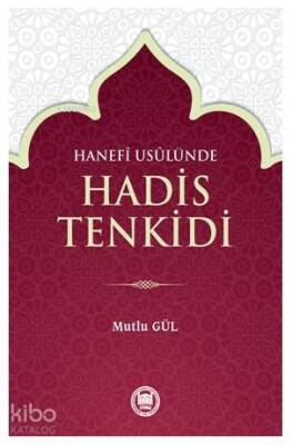 Hanefî Usûlünde Hadis Tenkidi - 2