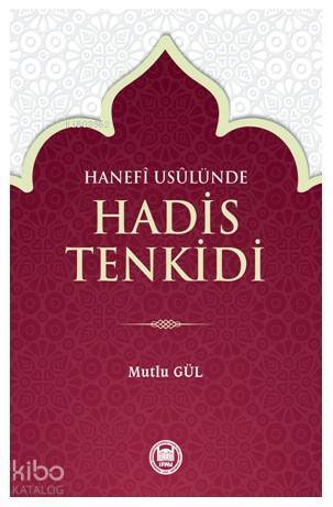 Hanefî Usûlünde Hadis Tenkidi - 2