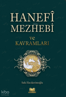 Hanefi Mezhebi ve Kavramları - 1