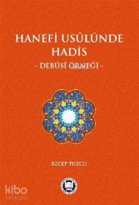 Hanefi Usulünde Hadis Debusi Örneği - M. Ü. İlahiyat Fakültesi Vakfı Yayınları