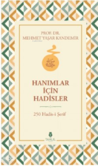 Hanımlar İçin Hadisler - 250 Hadis-i Şerif - 1