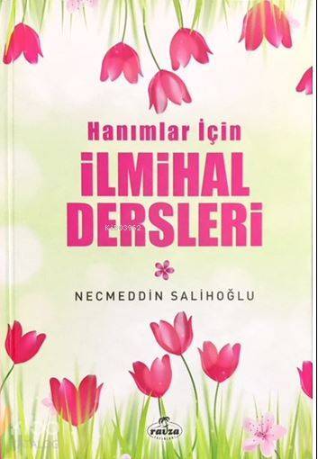 Hanımlar İçin İlmihal Dersleri - 1