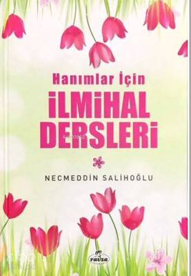 Hanımlar İçin İlmihal Dersleri - 2