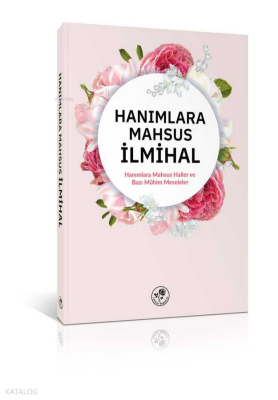 Hanımlara Mahsus İlmihal Hanımlara Mahsus Haller ve Bazı Meseleler - 1