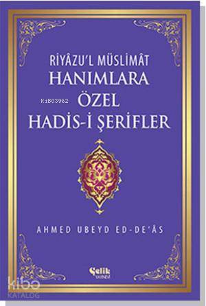 Hanımlara Özel Hadis-i Şerifler - Riyâzul Müslimât - 2