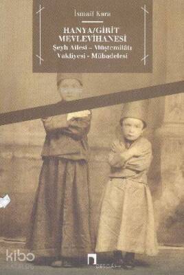 Hanya, Girit Mevlevîhânesi Şeyh Ailesi - Müştemilâtı - Vakfiyesi - Mübadelesi - 1