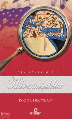 Harezmşahlar (Devletlerimiz-22) - Ensar Neşriyat (1)