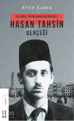 Hasan Tahsin Gerçeği İlk defa yayınlanan belgelerle - Ketebe Yayınları (1)