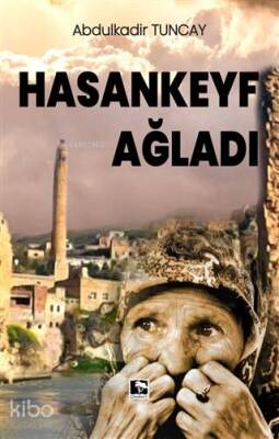 Hasankeyf Ağladı - Çınaraltı Yayın Dağıtım (1)