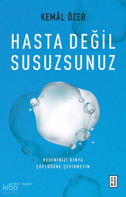 Hasta Değil SusuzsunuzBedeninizi Kimya Çöplüğüne Çevirmeyin - 2
