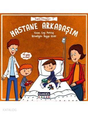 Hastane Arkadaşım (4+ Yaş) Sağlık Hikayeleri - 7 - 1