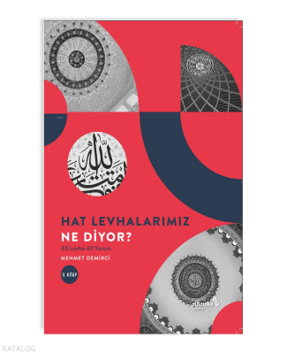 Hat Levhalarımız Ne Diyor? 40 Levha 40 Yorum 2. Kitap - Albaraka Yayınları