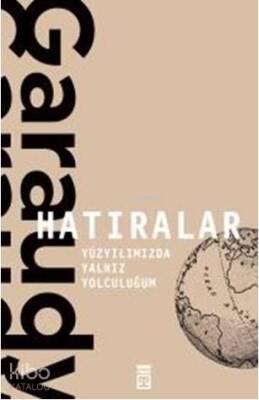 Hatıralar –RogerGaraudy Yüzyılımızda Yalnız Yolculuğum - 1