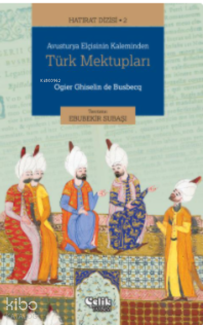 Hatırat Dizisi 2Avusturya Elçisinin Kaleminden Türk Mektupları - 2