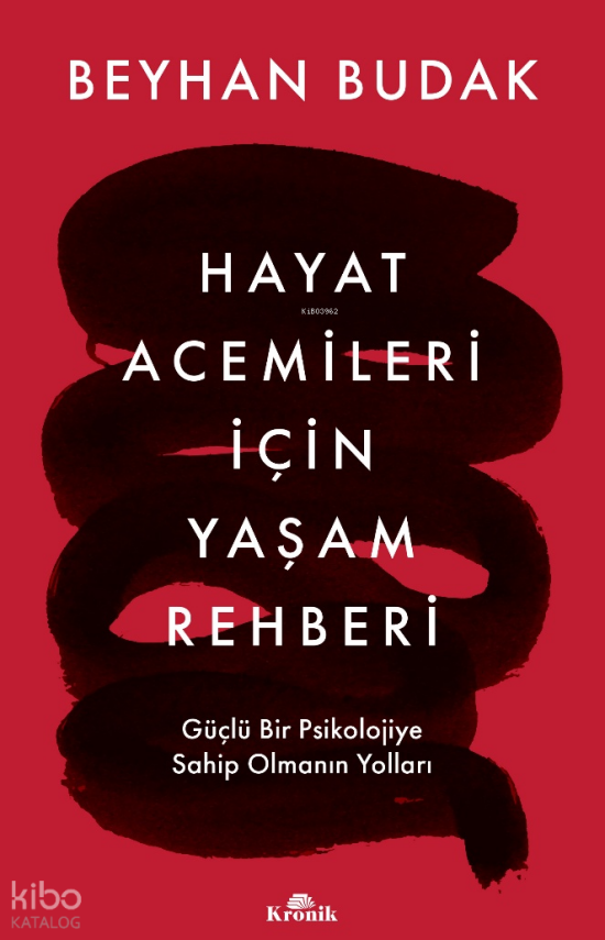 Hayat Acemileri İçin Yaşam Rehberi Güçlü Bir Psikolojiye Sahip Olmanın Yolları - 1