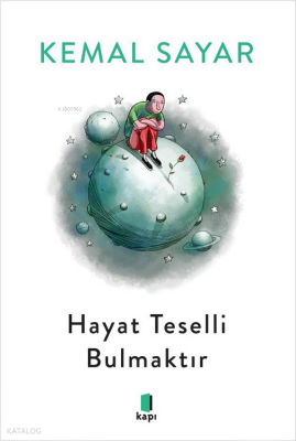 Hayat Teselli Bulmaktır - Kapı Yayınları