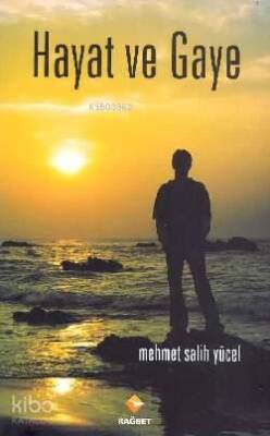 Hayat ve Gaye - Rağbet Yayınları