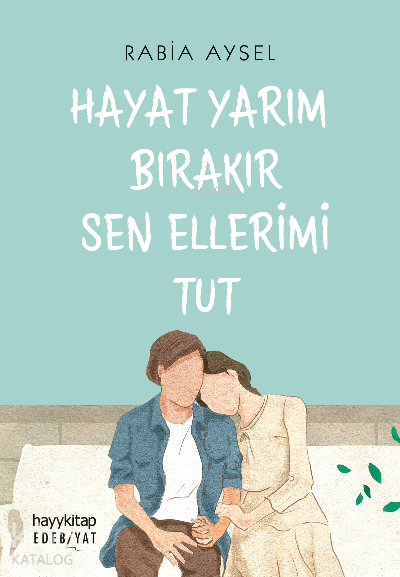 Hayat Yarım Bırakır Sen Ellerimi Tut - 2