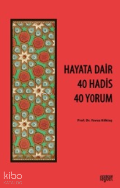 Hayata Dair 40 Hadis, 40 Yorum - 2