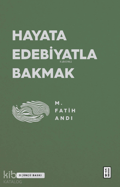 Hayata Edebiyatla Bakmak - 1