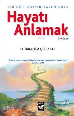 Hayatı Anlamak Bir Eğitimcinin Kaleminden - 1