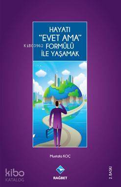 Hayatı Evet Ama Formülü ile Yaşamak - Rağbet Yayınları (1)