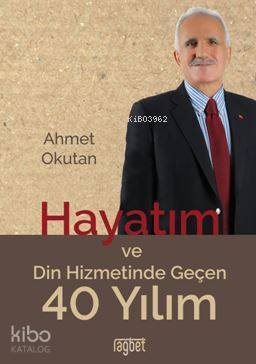 Hayatım ve Din Hizmetinde Geçen 40 - 1