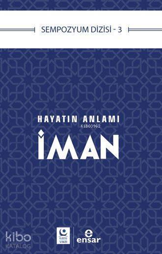 Hayatın Anlamı İman Sempozyum Dizisi 3 - 2