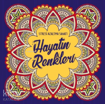 Hayatın RenkleriStresi Azaltma Sanatı - 1